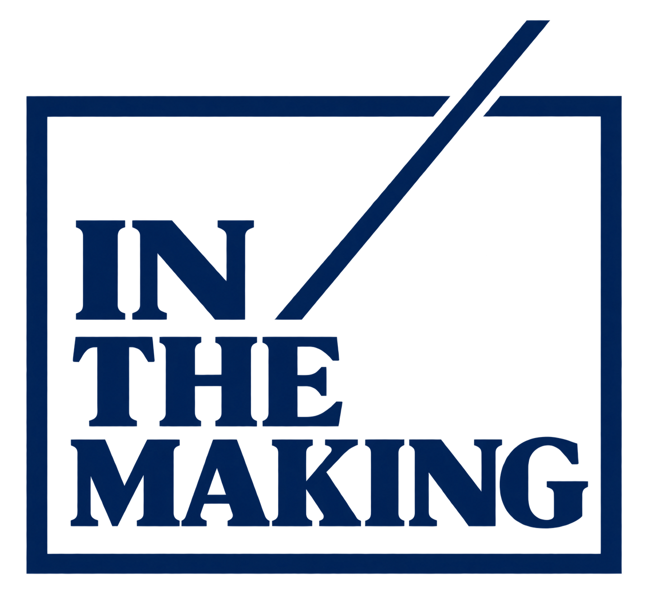 IN THE MAKING
